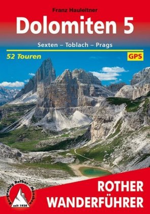 Rother Wanderführer Dolomiten, Bd.5, Sexten - Toblach - Prags. 52 Touren. Mit GPS-Tracks