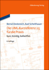 Die UML-Kurzreferenz 2.5 f�r die Praxis