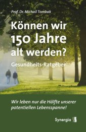 K�nnen wir 150 Jahre alt werden?