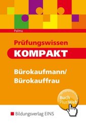 Pr�fungswissen kompakt f�r B�rokaufmann/B�rokau...