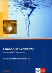Lambacher-Schweizer Oberstufe mit CAS, Ausgabe ...