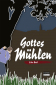 Gottes M�hlen
