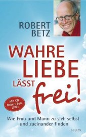 Wahre Liebe l�sst frei!, m. Audio-CD