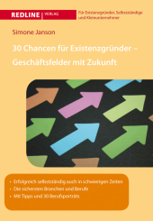 30 Chancen f�r Existenzgr�nder - Gesch�ftsfelder mit Zukunft