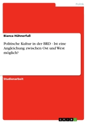 Politische Kultur in der BRD - Ist eine Angleic...
