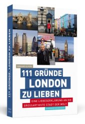 111 Gr�nde, London zu lieben