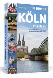 111 Gr�nde, K�ln zu lieben