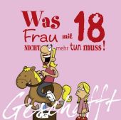 Was Frau mit 18 nicht mehr tun muss!