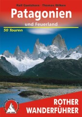 Rother Wanderf�hrer Patagonien und Feuerland