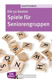 Die 50 besten Spiele f�r Seniorengruppen