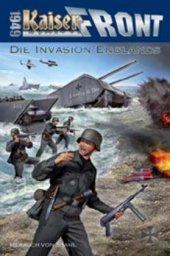 Kaiserfront 1949 - Die Invasion Englands