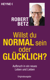 Willst du normal sein oder gl�cklich?