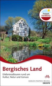 Bergisches Land, Erlebnisradtouren rund um Kultur, Natur und Genuss