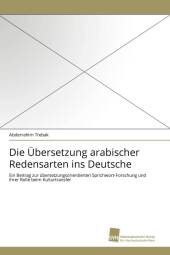 Die �bersetzung arabischer Redensarten ins Deut...