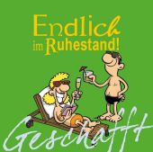Endlich Ruhestand!