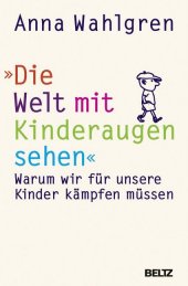 Die Welt mit Kinderaugen sehen