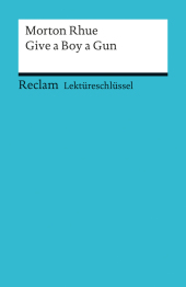 Lekt�reschl�ssel Morton Rhue 'Give a Boy a Gun'
