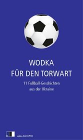 Wodka f�r den Torwart