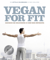 Vegan for Fit. Die Attila Hildmann 30-Tage-Chal...