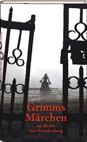 Grimms M�rchen aus Berlin und Brandenburg