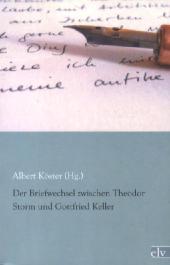 Der Briefwechsel zwischen Theodor Storm und Got...