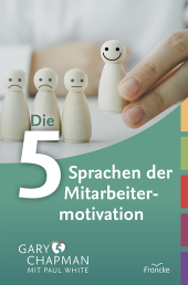 Die f�nf Sprachen der Mitarbeitermotivation