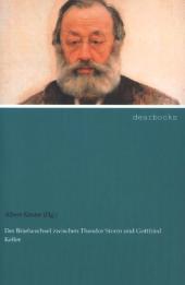 Der Briefwechsel zwischen Theodor Storm und Got...