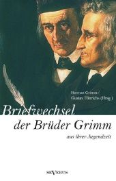 Briefwechsel zwischen Jacob und Wilhelm Grimm a...