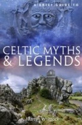 Brief Guide To Celtic Myths And Legends Von Martyn Whittock Isbn