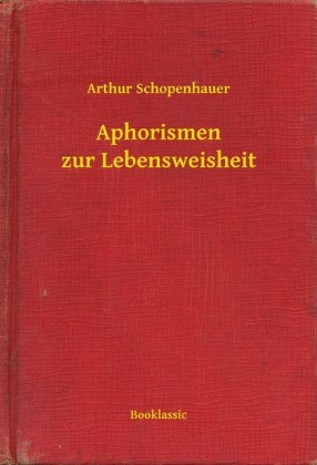 Aphorismen Zur Lebensweisheit Von Arthur Schopenhauer ISBN 978 963