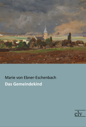 Das Gemeindekind Von Marie Von Ebner Eschenbach Isbn