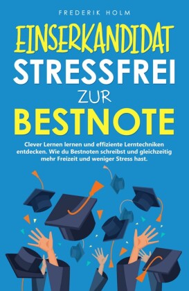 EINSERKANDIDAT Stressfrei Zur Bestnote Clever Lernen Lernen Und