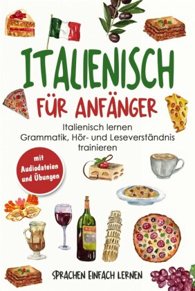 Italienisch F R Anf Nger Italienisch Lernen Grammatik H R Und