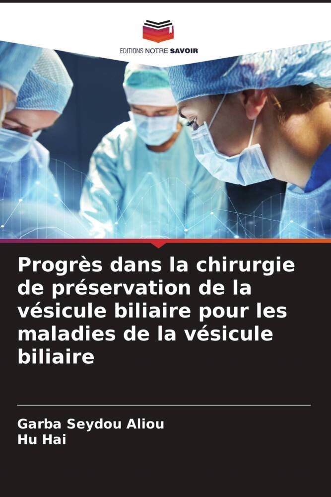 Progrès dans la chirurgie de préservation de la vésicule biliaire pour