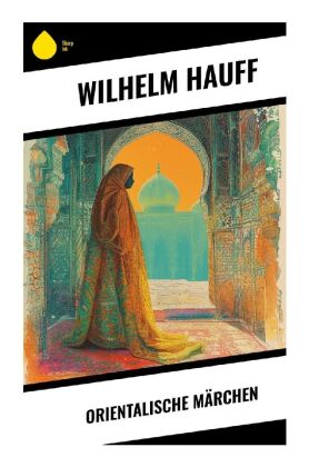 Orientalische M Rchen Von Wilhelm Hauff Isbn Buch