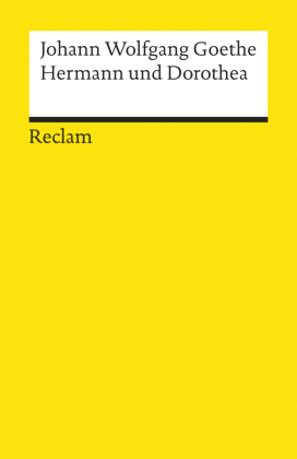 Hermann und Dorothea. Textausgabe mit Anmerkungen/Worterklärungen, Literaturhinweisen und Nachwort