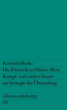 Die Rhetorik in Hitlers »Mein Kampf« und andere Essays zur Strategie der Überredung