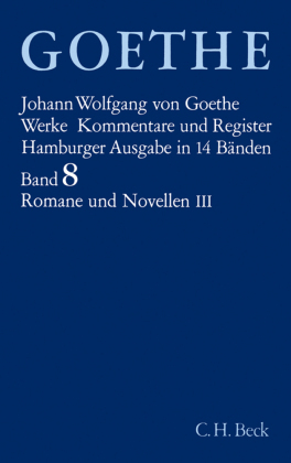 Goethes Werke  Bd. 8: Romane und Novellen III. Tl.3