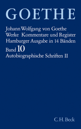 Goethes Werke  Bd. 10: Autobiographische Schriften II. Tl.2