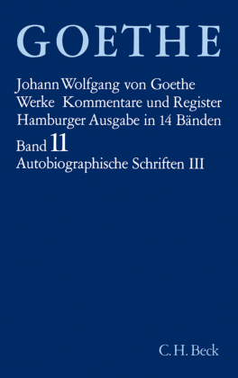 Goethes Werke  Bd. 11: Autobiographische Schriften III. Tl.3