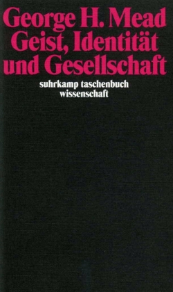 Geist, Identität und Gesellschaft aus der Sicht des Sozialbehaviorismus
