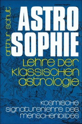 Astrosophie. Lehre der klassischen Astrologie, 2 Teile