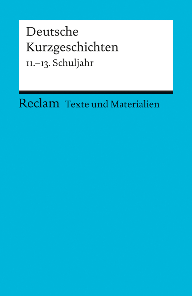 Deutsche Kurzgeschichten. 11. -13. Schuljahr (Texte und Materialien für den Unterricht). Tl.1 main product photo