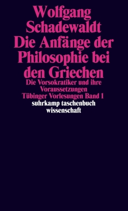 Tübinger Vorlesungen Band 1. Die Anfänge der Philosophie bei den Griechen