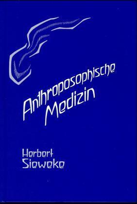 Anthroposophische Medizin - Teil I. Bd.1