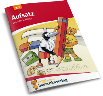 Deutsch 3. Klasse Übungsheft - Aufsatz