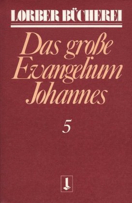 Johannes, das grosse Evangelium. Bd.5