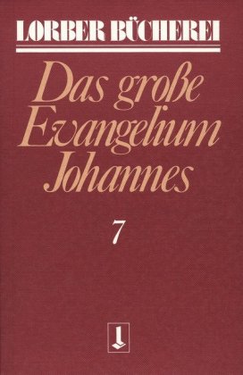 Johannes, das grosse Evangelium. Bd.7