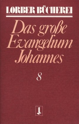Johannes, das grosse Evangelium. Bd.8