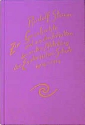 Zur Geschichte und aus den Inhalten der ersten Abteilung der Esoterischen Schule 1904-1914